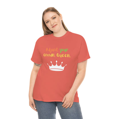 Adjust your crown, Queen T-Shirt