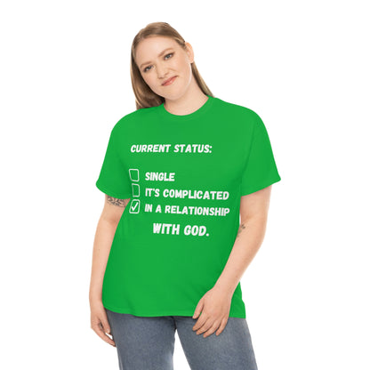 In A relationship with GOD. T-Shirt