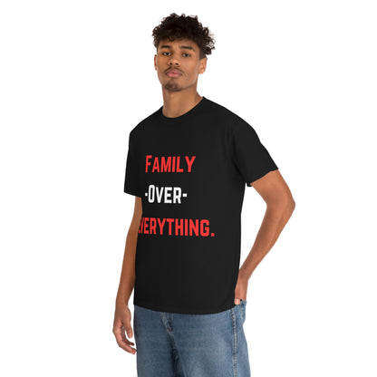 Family Over Everything. T- Shirt