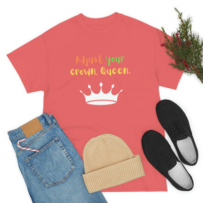 Adjust your crown, Queen T-Shirt