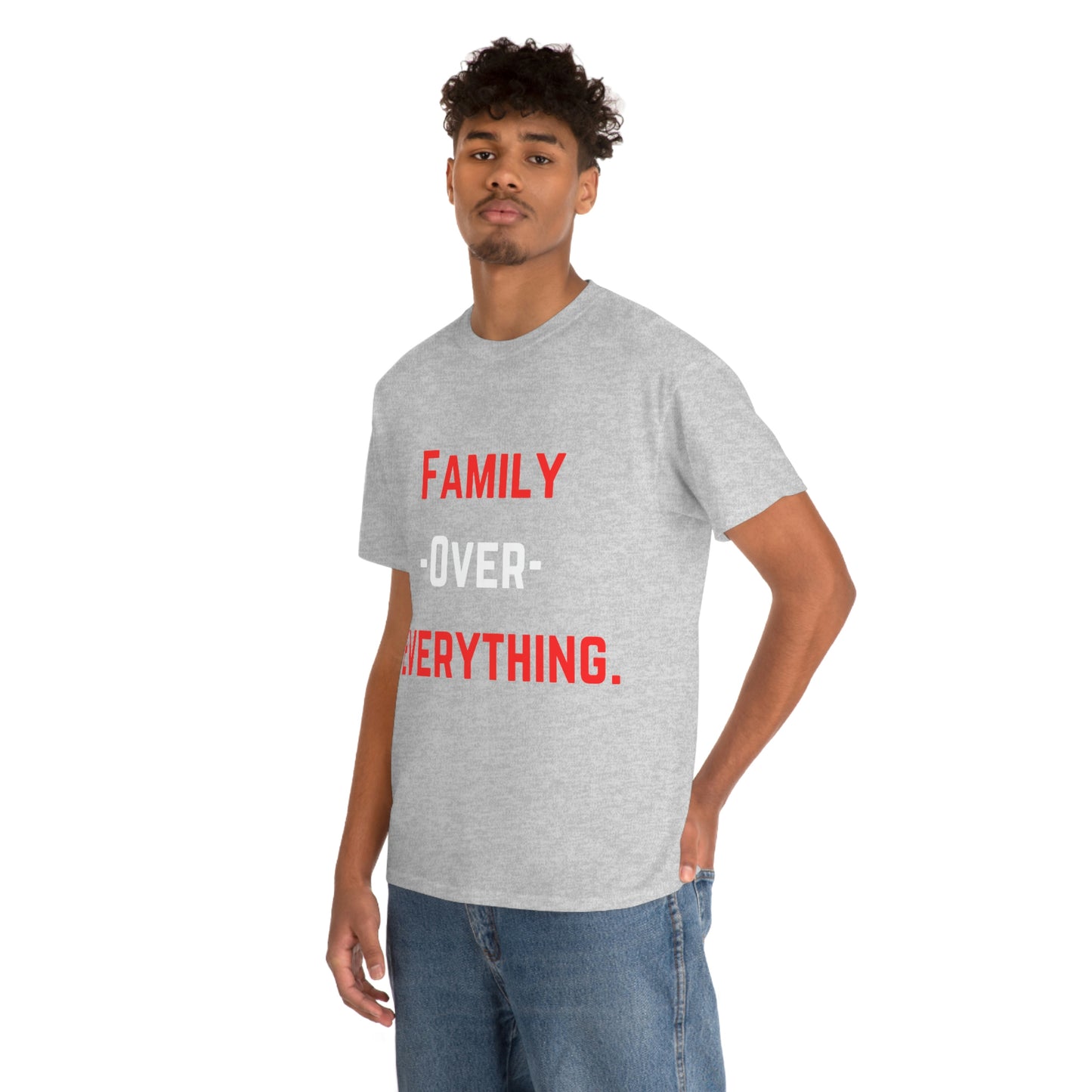 Family Over Everything. T- Shirt