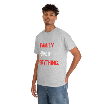 Family Over Everything. T- Shirt