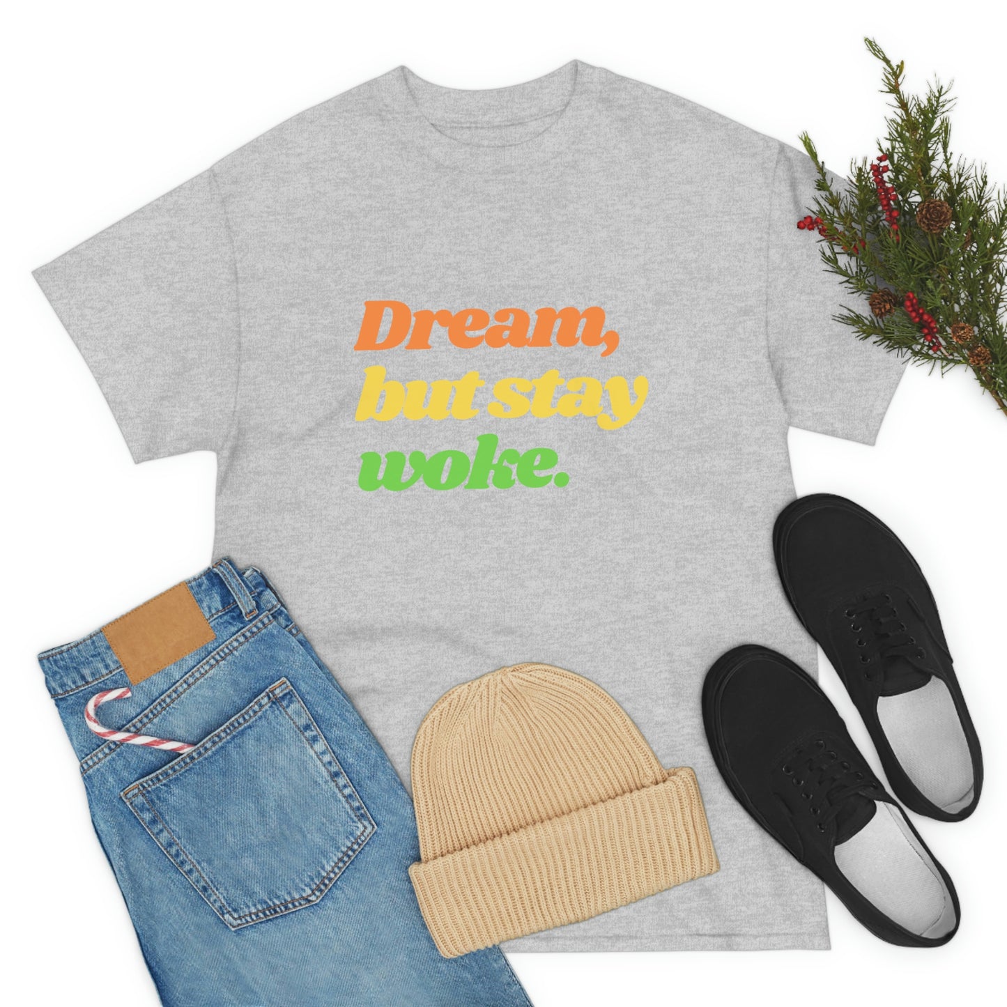 Dream, but stay woke. T-Shirt