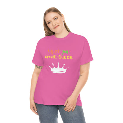 Adjust your crown, Queen T-Shirt