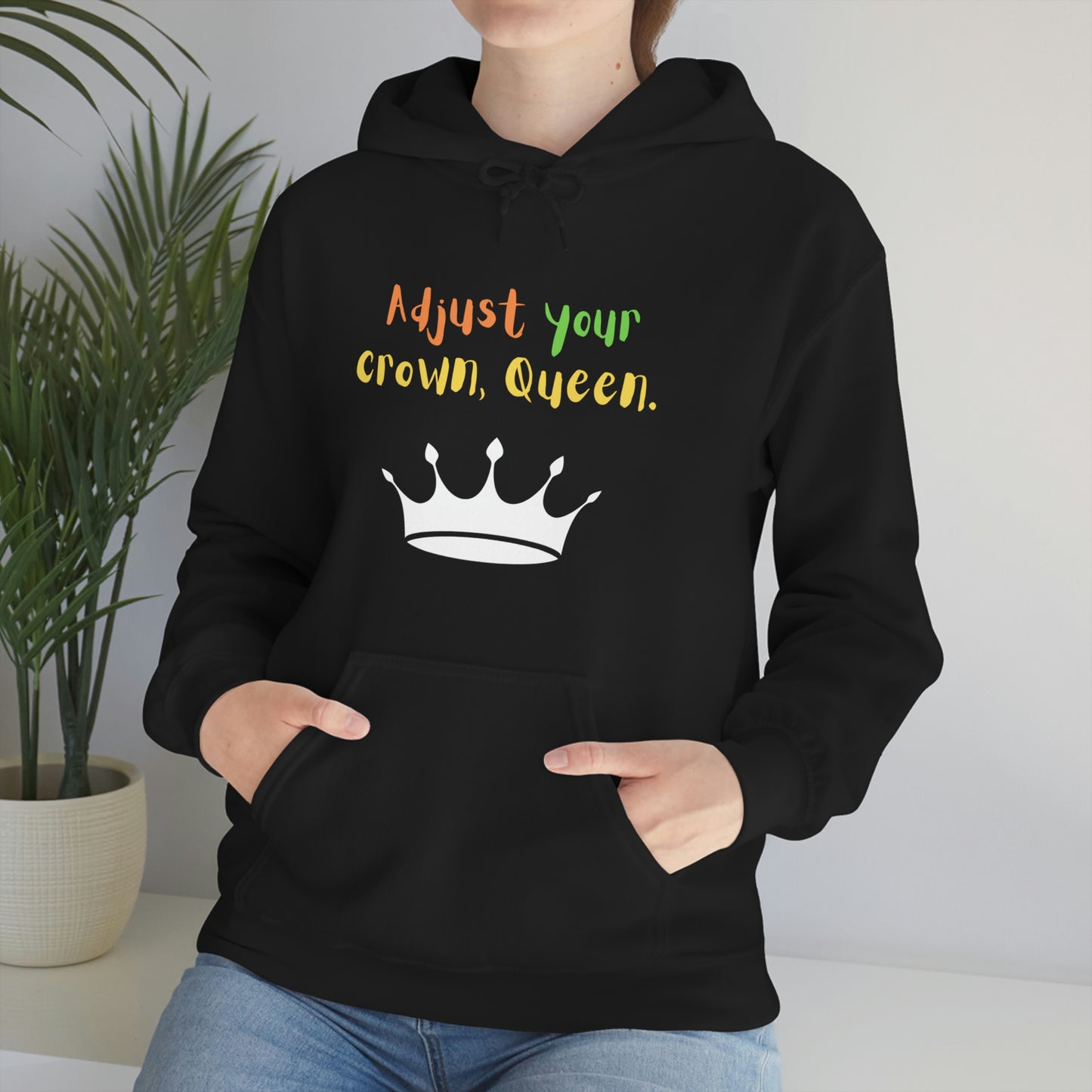 Adjust your crown, Queen. Hoodie