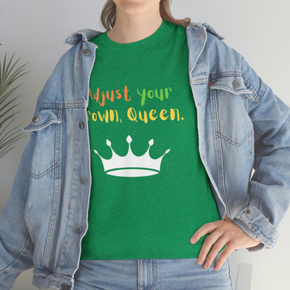 Adjust your crown, Queen T-Shirt
