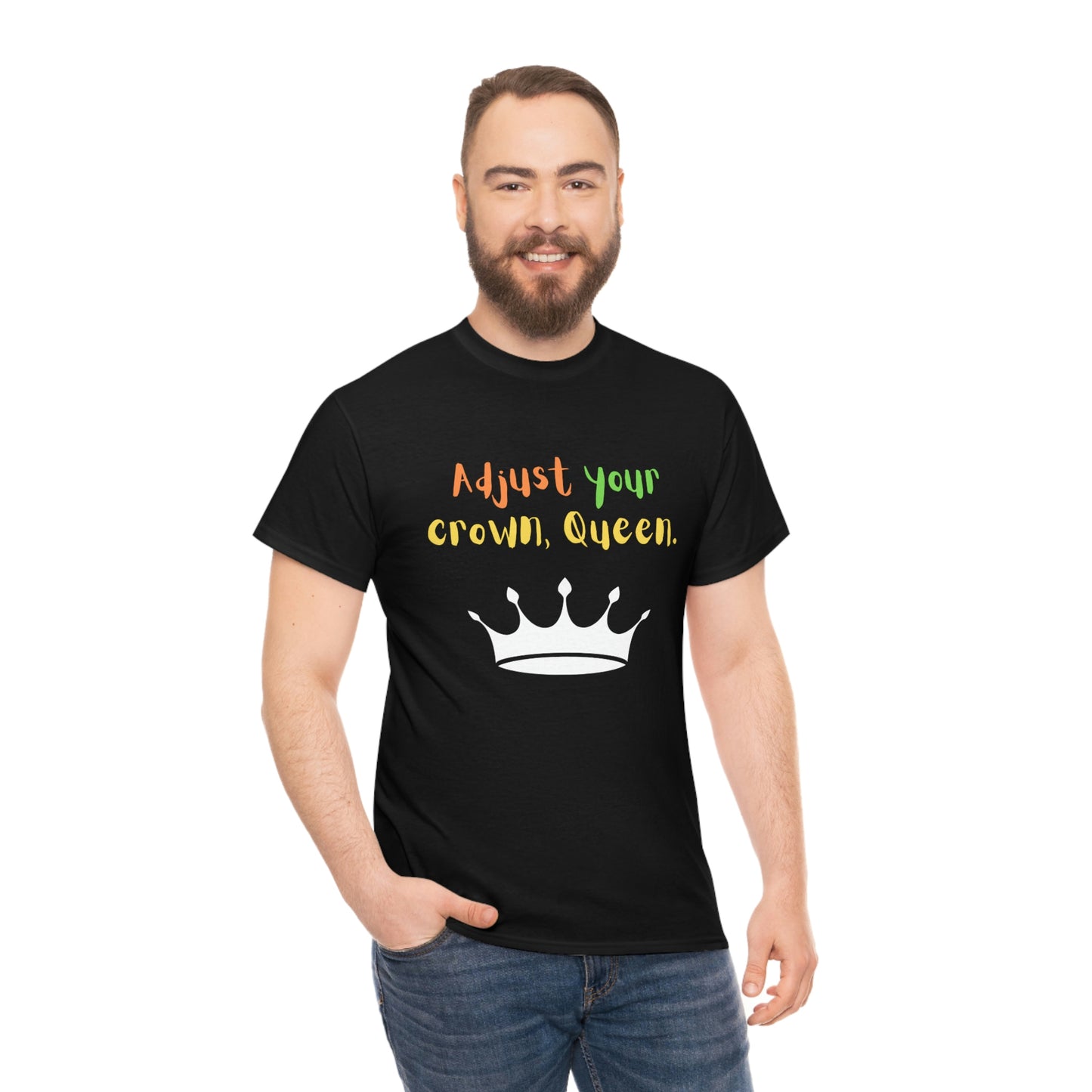 Adjust your crown, Queen T-Shirt