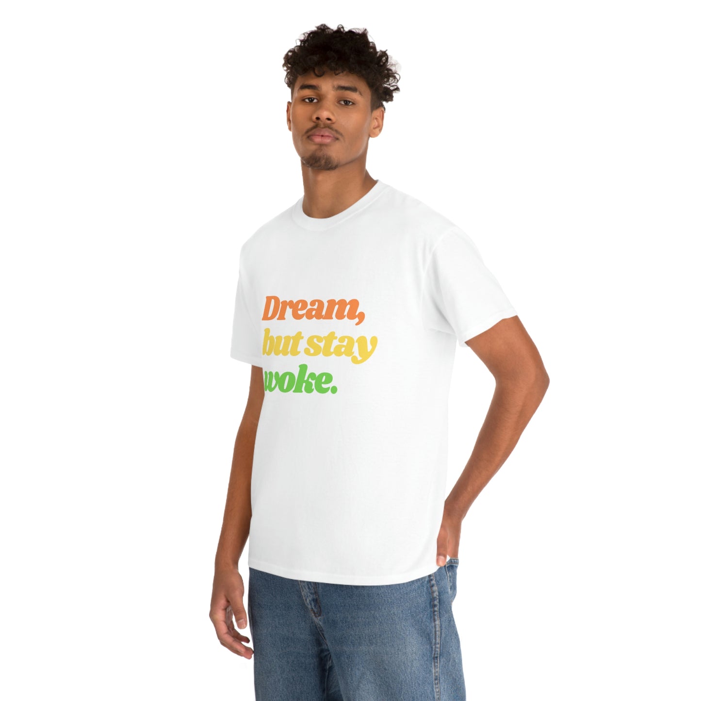 Dream, but stay woke. T-Shirt