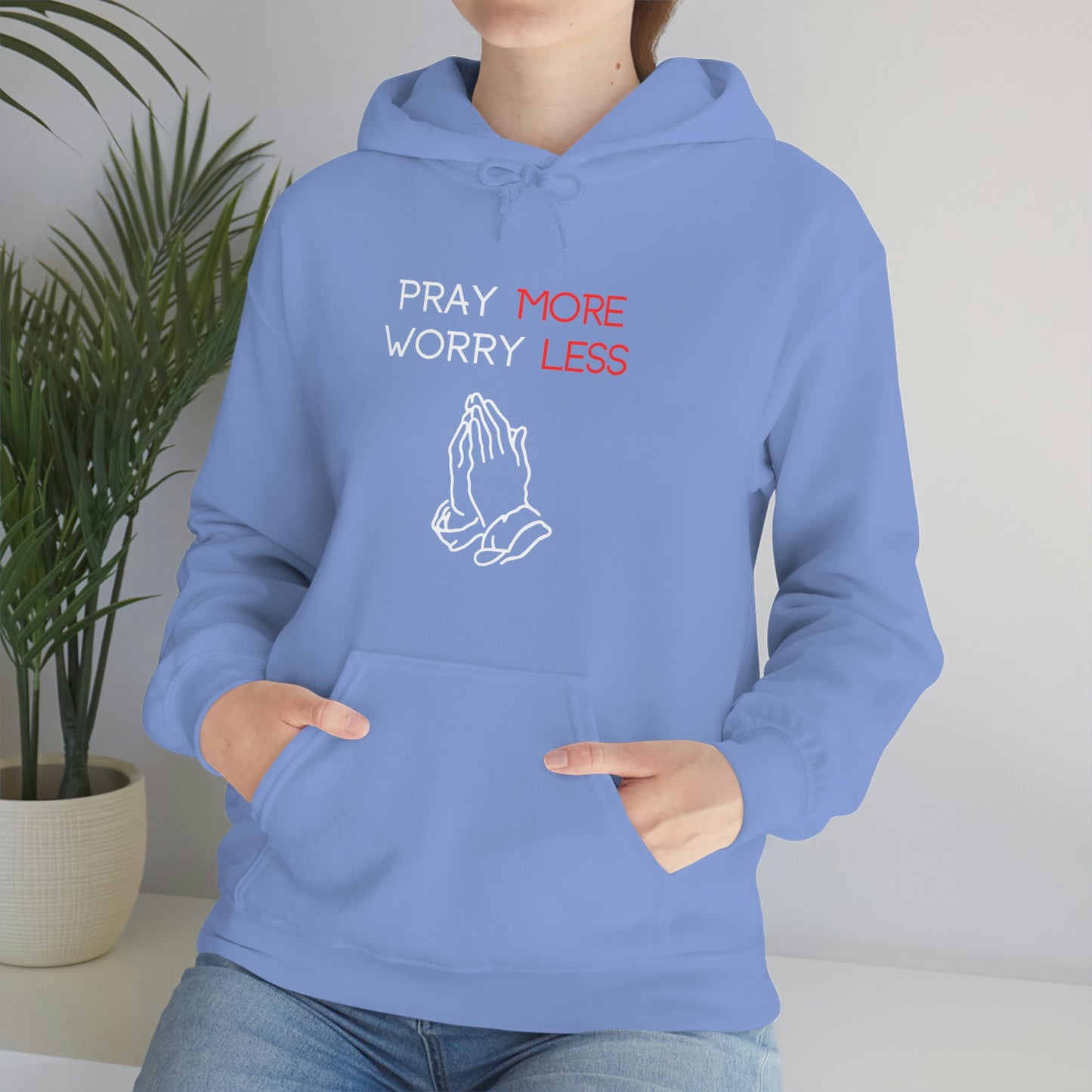 Pray more Worry Less Hoodie
