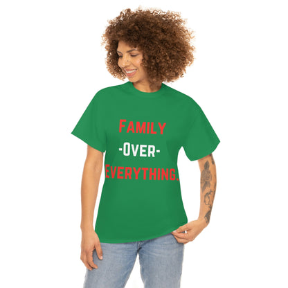 Family Over Everything. T- Shirt