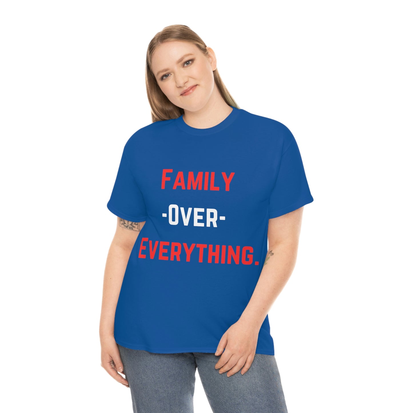 Family Over Everything. T- Shirt