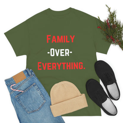 Family Over Everything. T- Shirt
