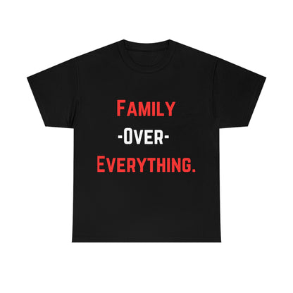 Family Over Everything. T- Shirt