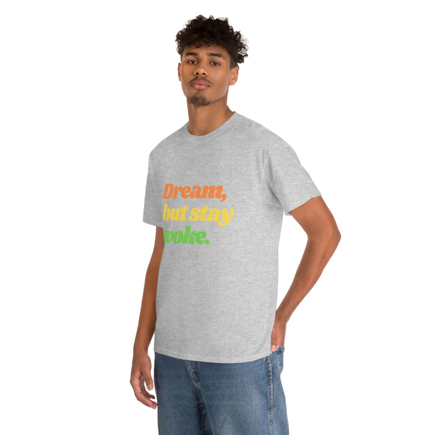 Dream, but stay woke. T-Shirt