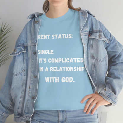 In A relationship with GOD. T-Shirt