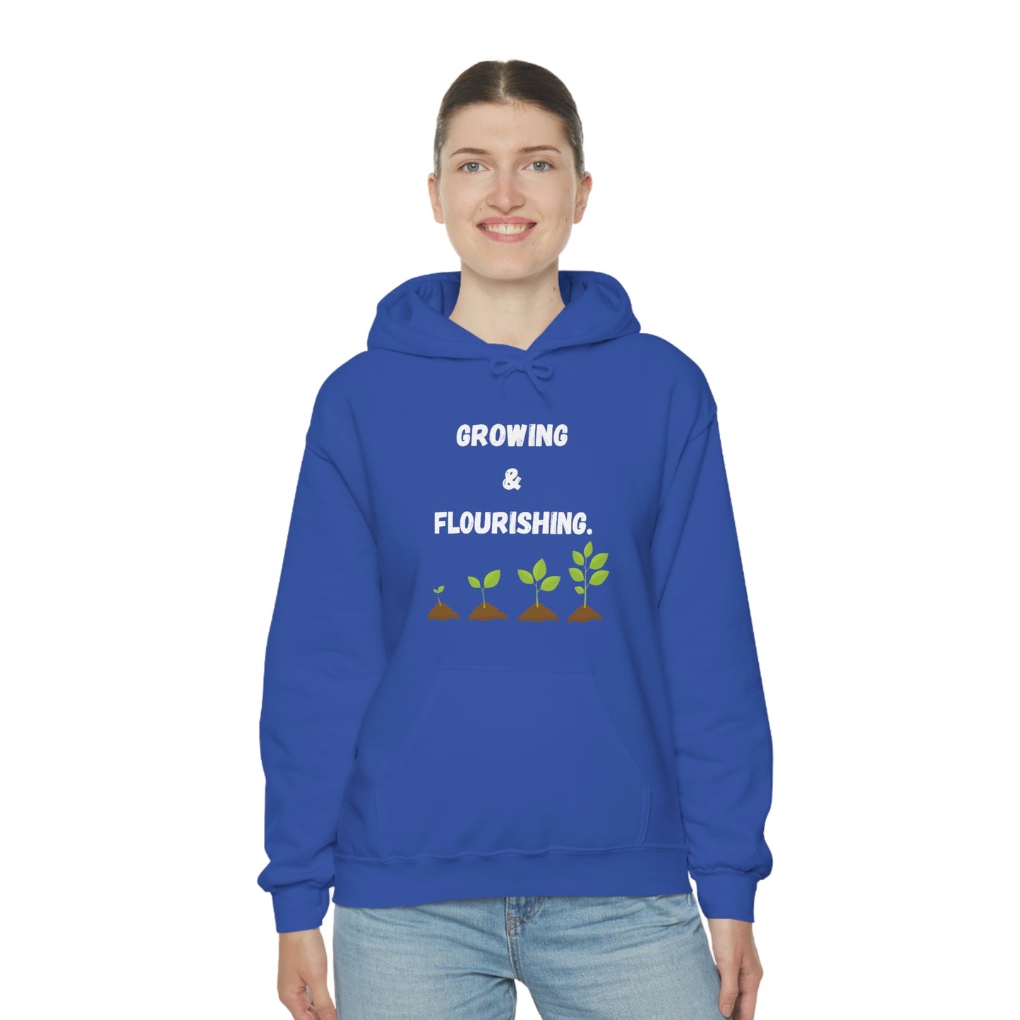 Growing & Flourishing. Hoodie