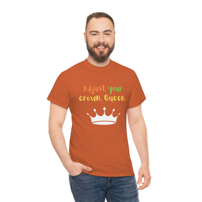 Adjust your crown, Queen T-Shirt