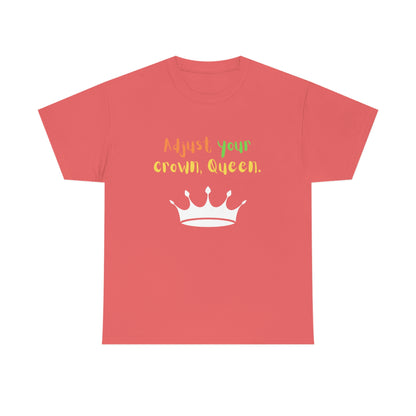 Adjust your crown, Queen T-Shirt