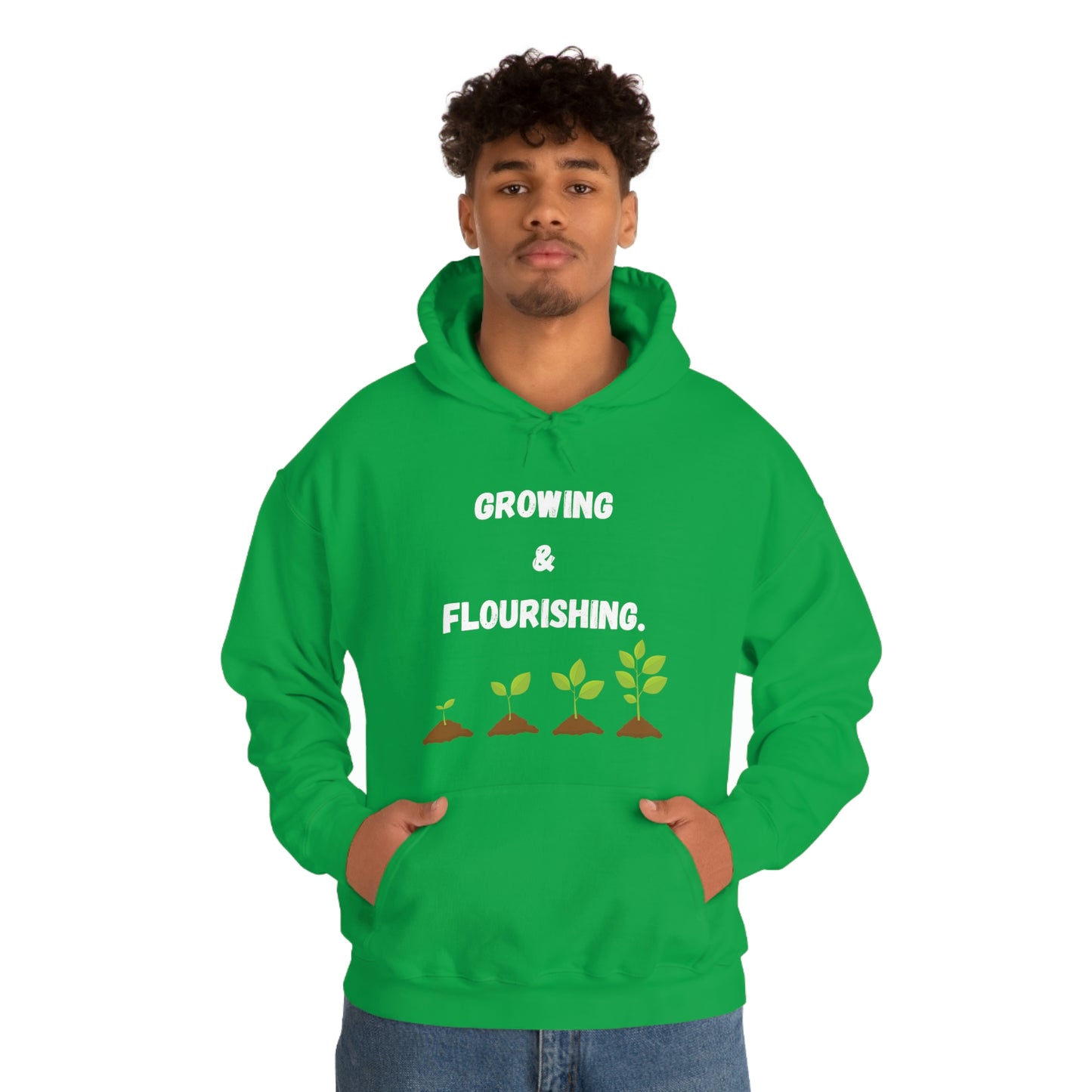 Growing & Flourishing. Hoodie