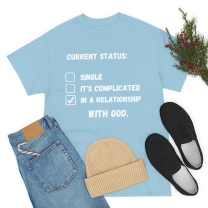 In A relationship with GOD. T-Shirt