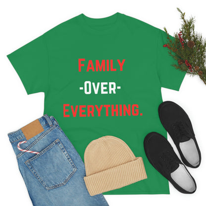 Family Over Everything. T- Shirt