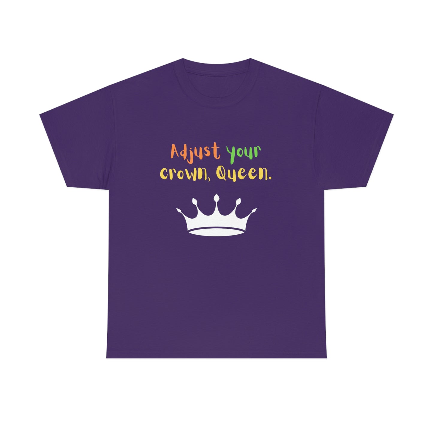 Adjust your crown, Queen T-Shirt