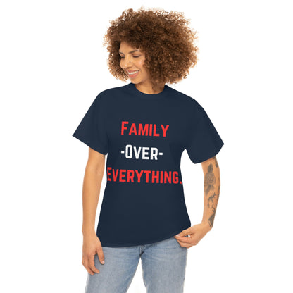 Family Over Everything. T- Shirt