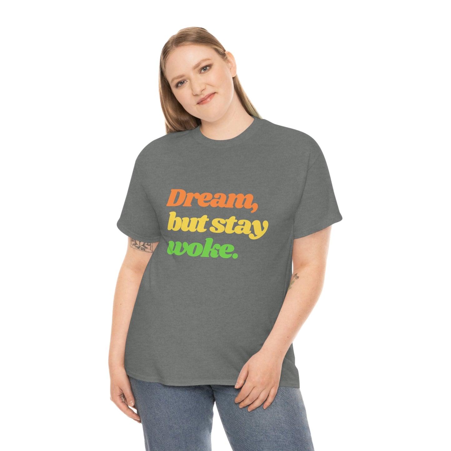 Dream, but stay woke. T-Shirt