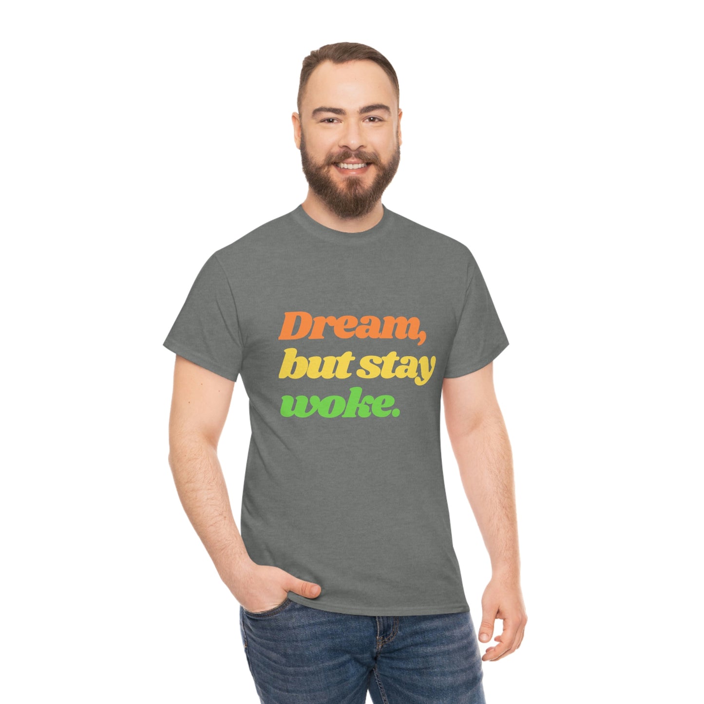 Dream, but stay woke. T-Shirt