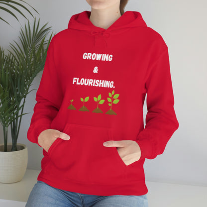 Growing & Flourishing. Hoodie