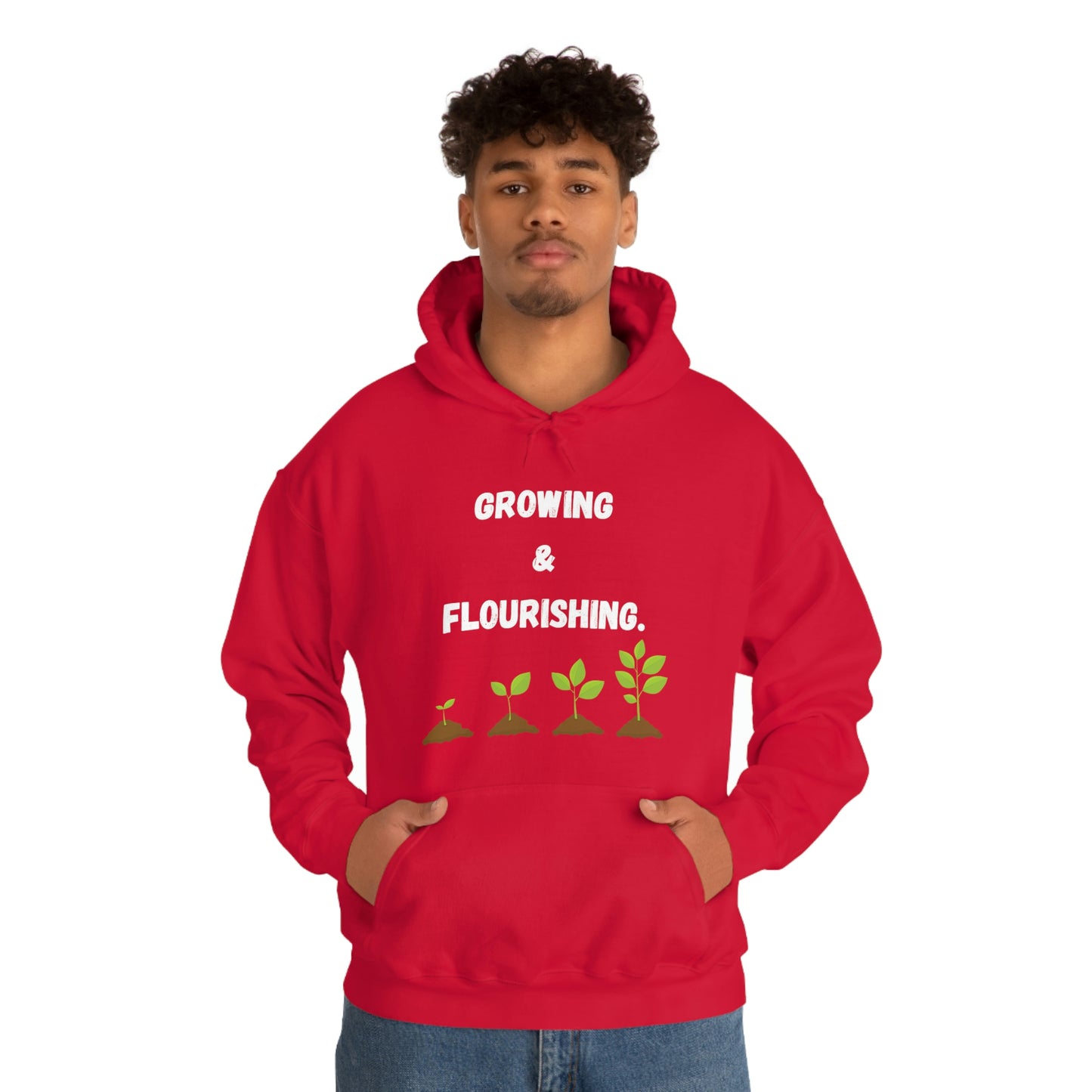 Growing & Flourishing. Hoodie