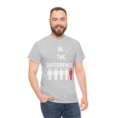 Be The Difference. T-Shirt