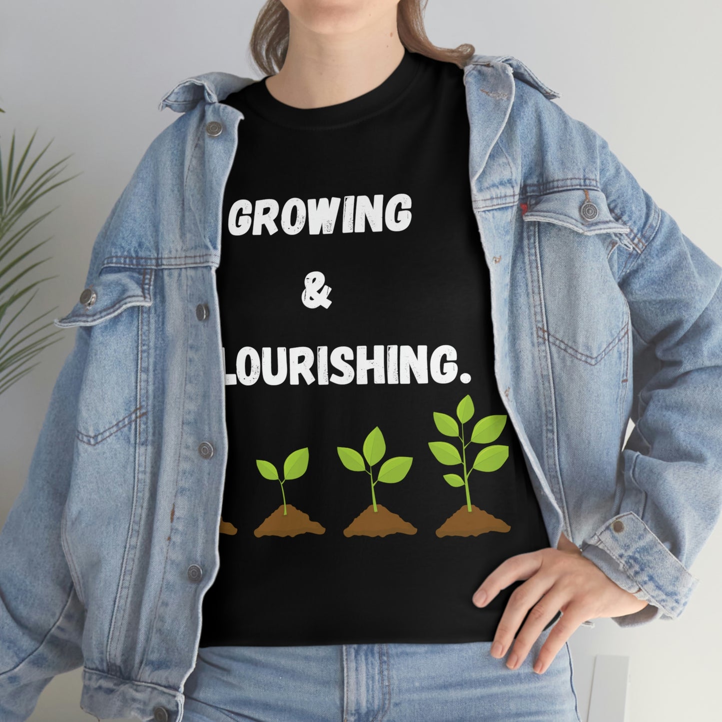 Growing & Flourishing T-Shirt