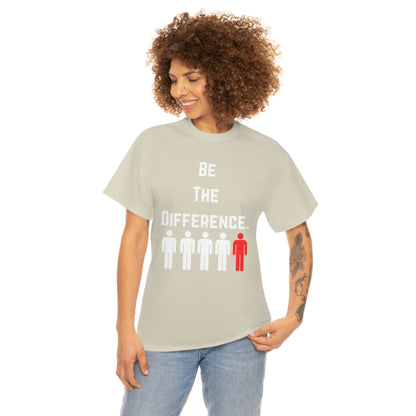 Be The Difference. T-Shirt