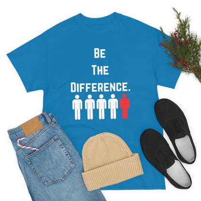 Be The Difference. T-Shirt