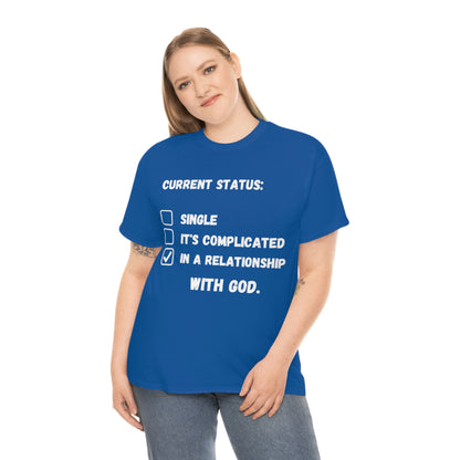 In A relationship with GOD. T-Shirt