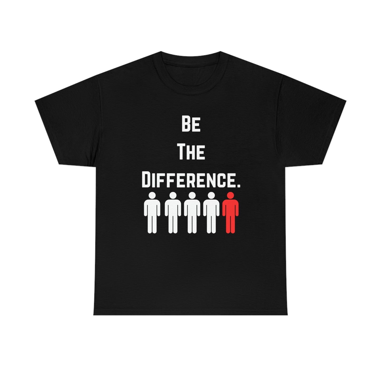 Be The Difference. T-Shirt