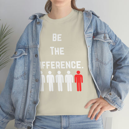 Be The Difference. T-Shirt