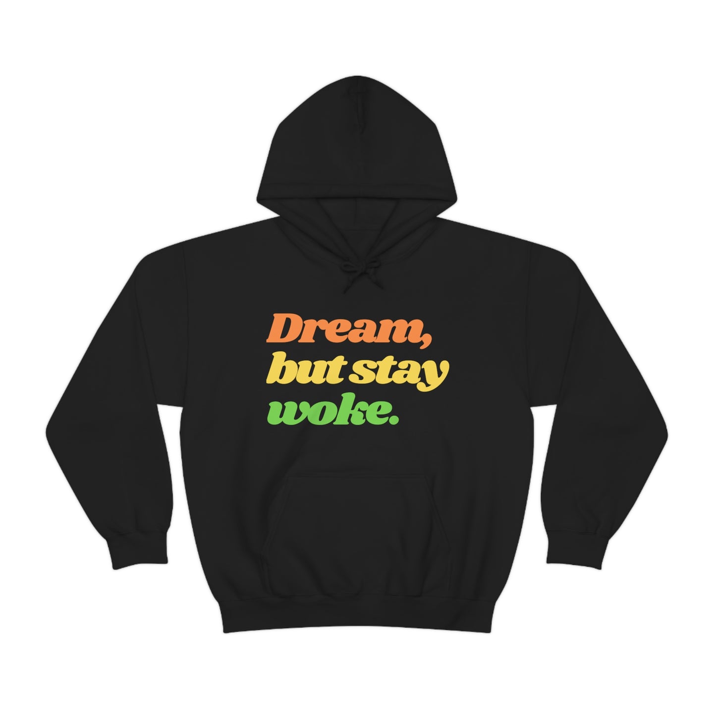 Dream, but stay woke Hoodie