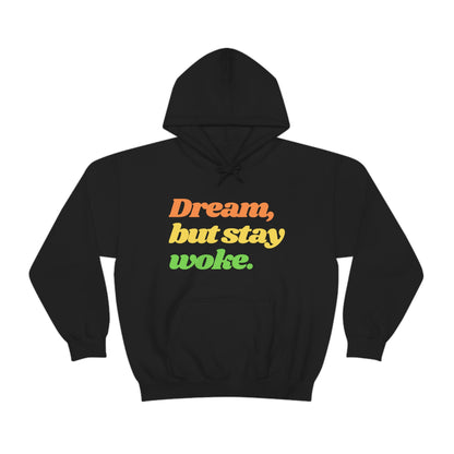 Dream, but stay woke Hoodie