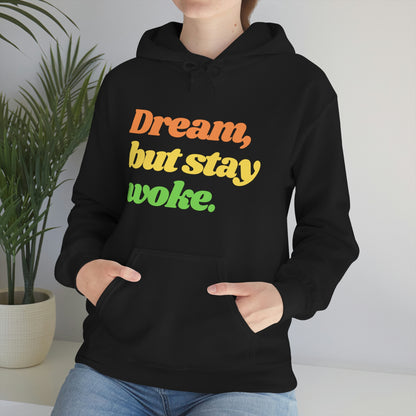 Dream, but stay woke Hoodie