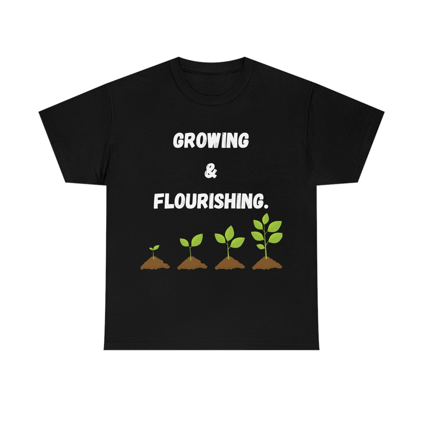 Growing & Flourishing T-Shirt