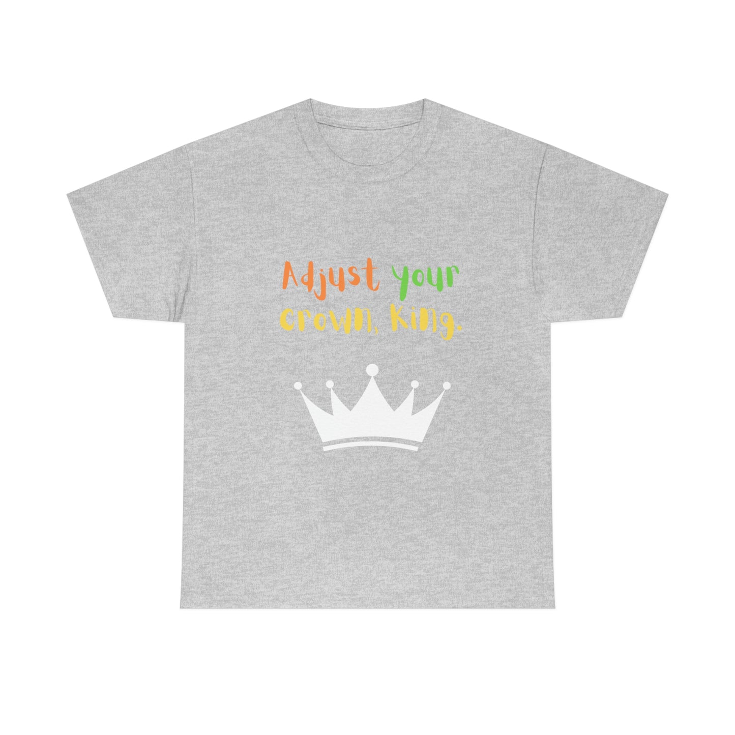 Adjust your crown, King. T-Shirt